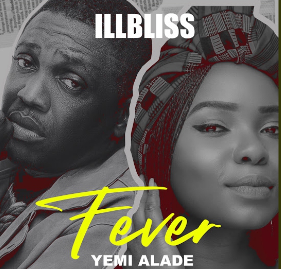 iLLbliss – Fever ft. Yemi Alade.Mp3 Audio Download