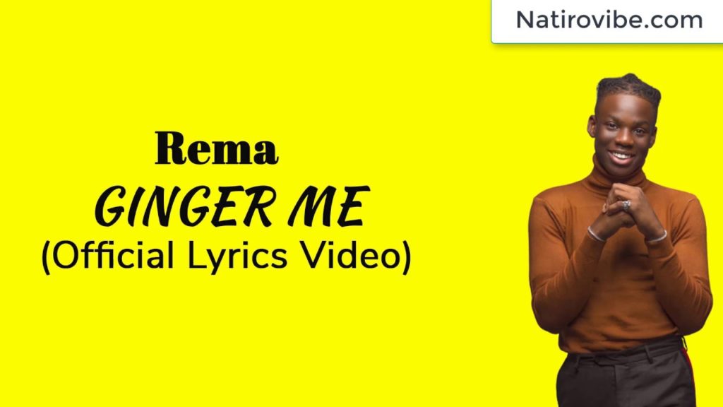 Lyric Video Rema - Ginger Me Download