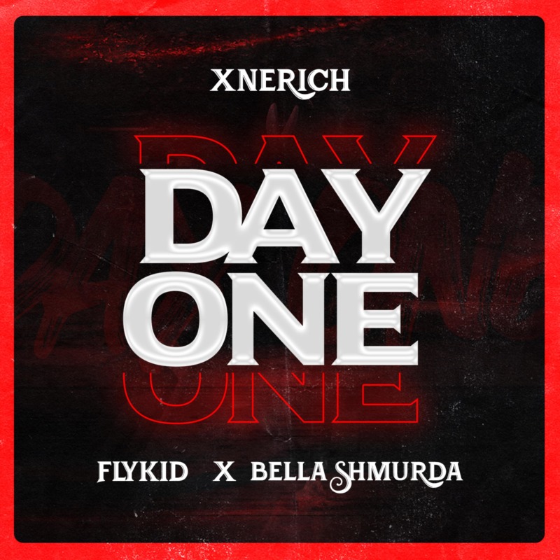 Xnerich – Day One Ft. Bella Shmurda & Flykid Mp3 