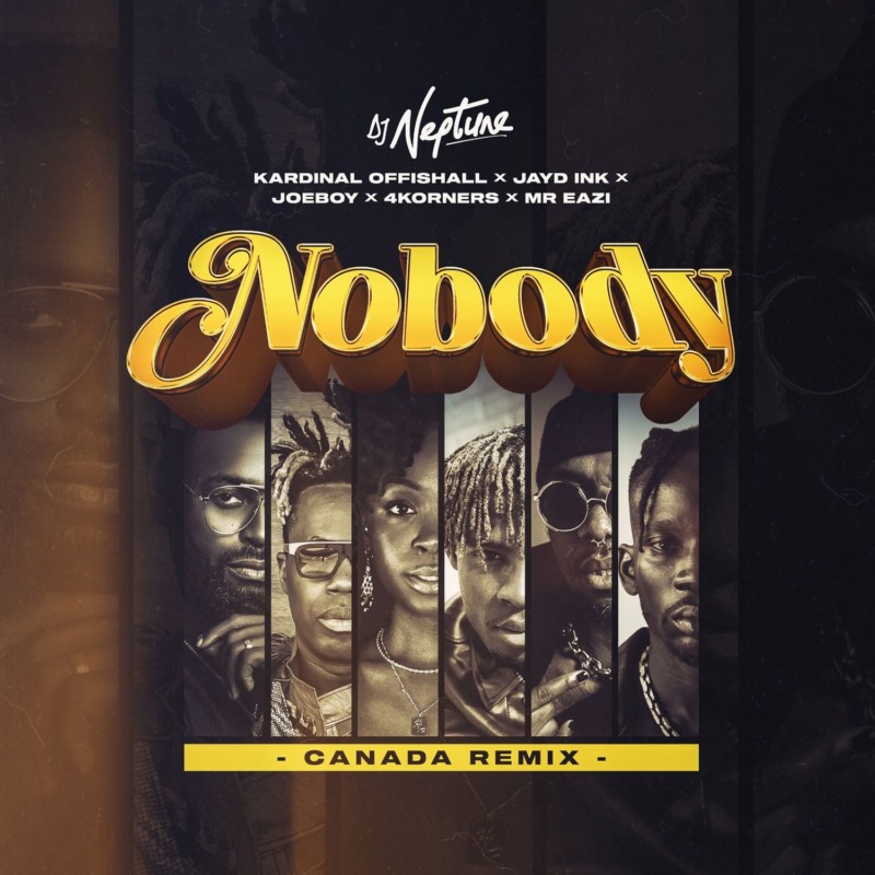 DJ Neptune – “Nobody (Canada Remix)” ft. 4Korners