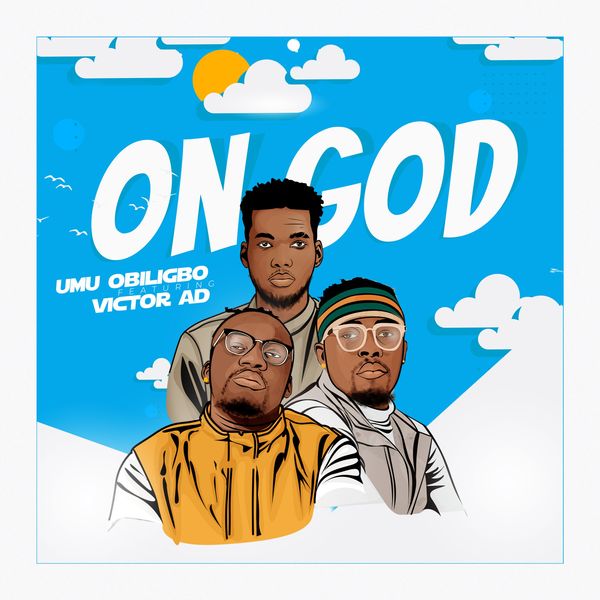 Umu Obiligbo ft Victor AD – On God Free Mp3 Download
