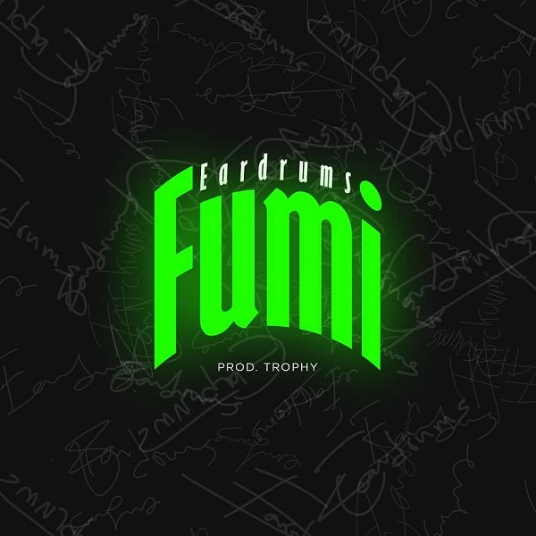 Eardrums – Fumi Free Mp3 Download Audio Format