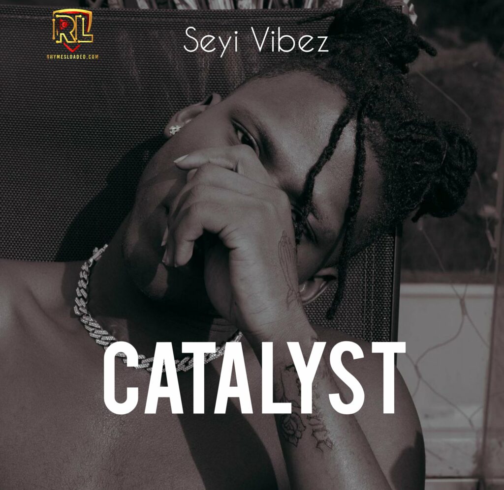 Seyi Vibez – Catalyst Free Mp3 Download Audio