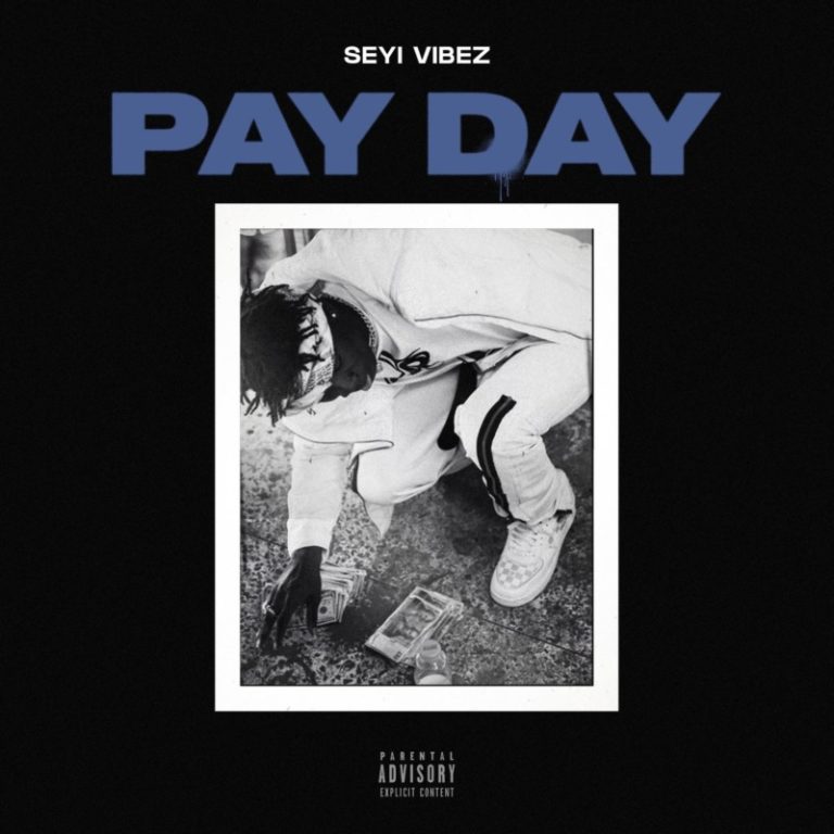 Seyi Vibez – “Pay Day” Free Mp3 Download Audio