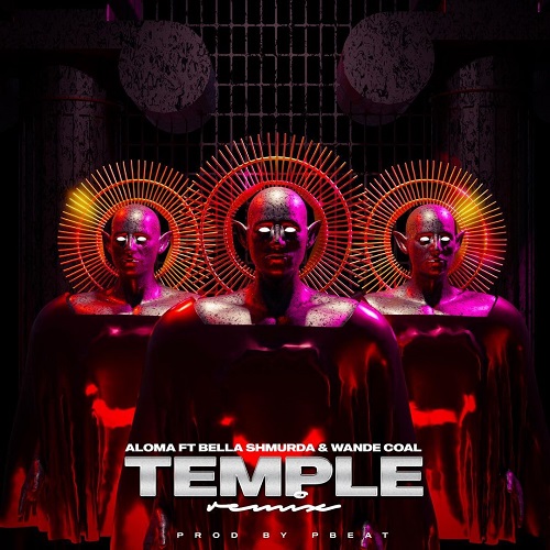 Aloma Ft Bella Shmurda & Wande Coal – Temple (Remix) Download