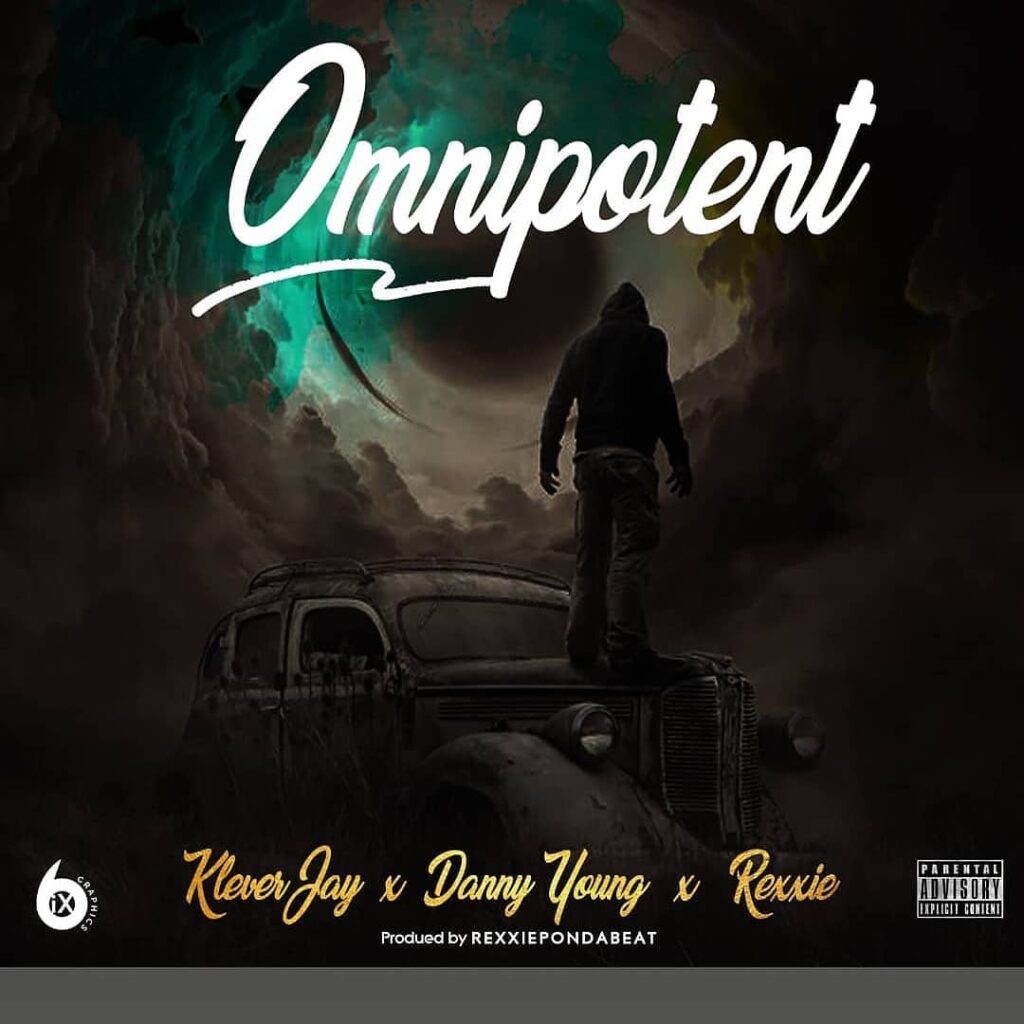 Klever Jay Ft Danny Young & Rexxie – Omnipotent Free Mp3 Download