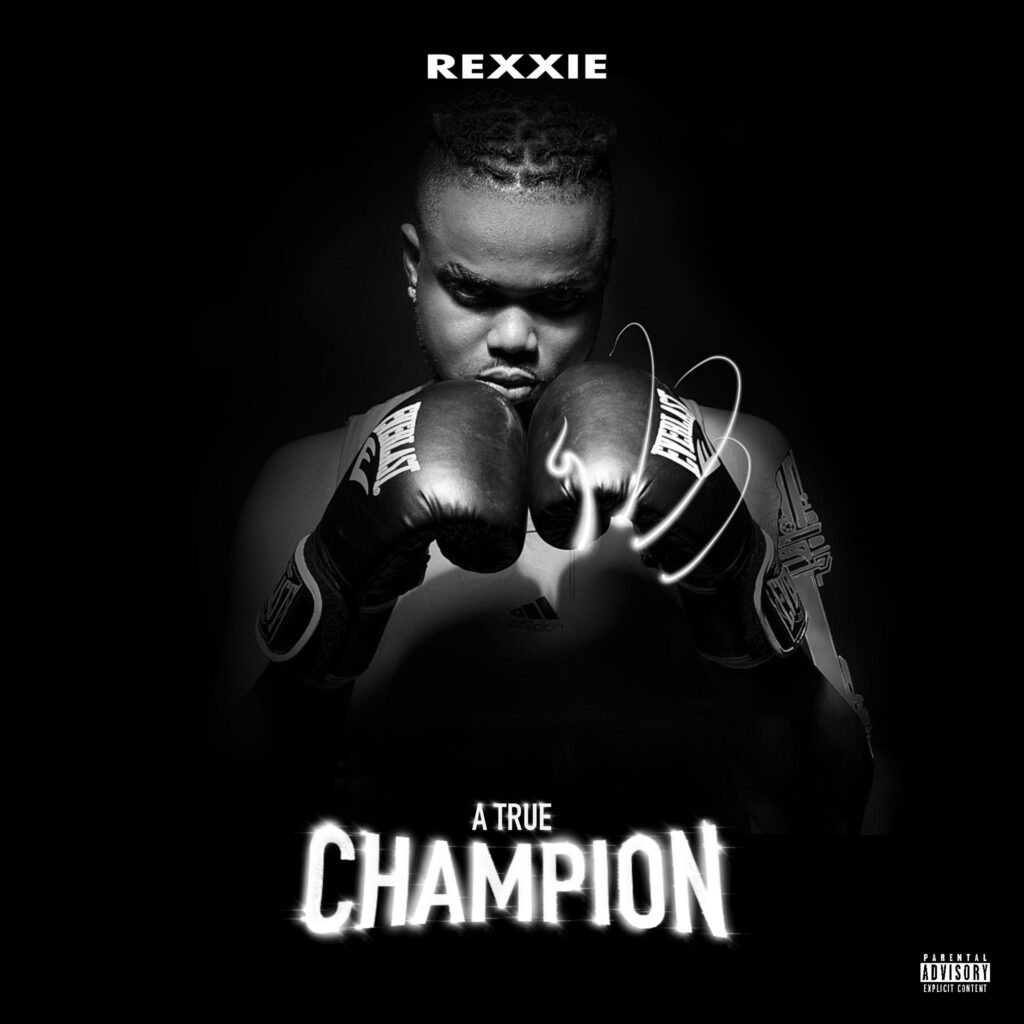 Album: Rexxie A True Champion Free Mp3 Download