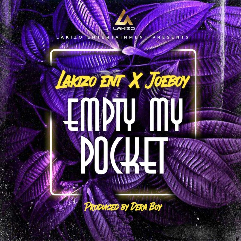 Lakizo ENT Ft Joeboy – Empty My Pocket Free Mp3 Download