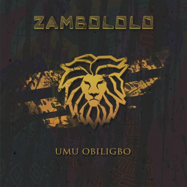 Umu Obiligbo – Zambololo Free Mp3 Download