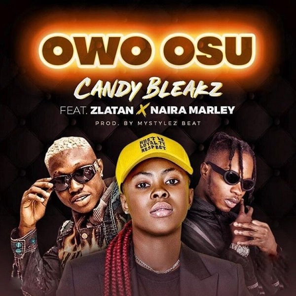Candy Bleakz – Owo Osu Ft Zlatan & Naira Marley Mp3 Download