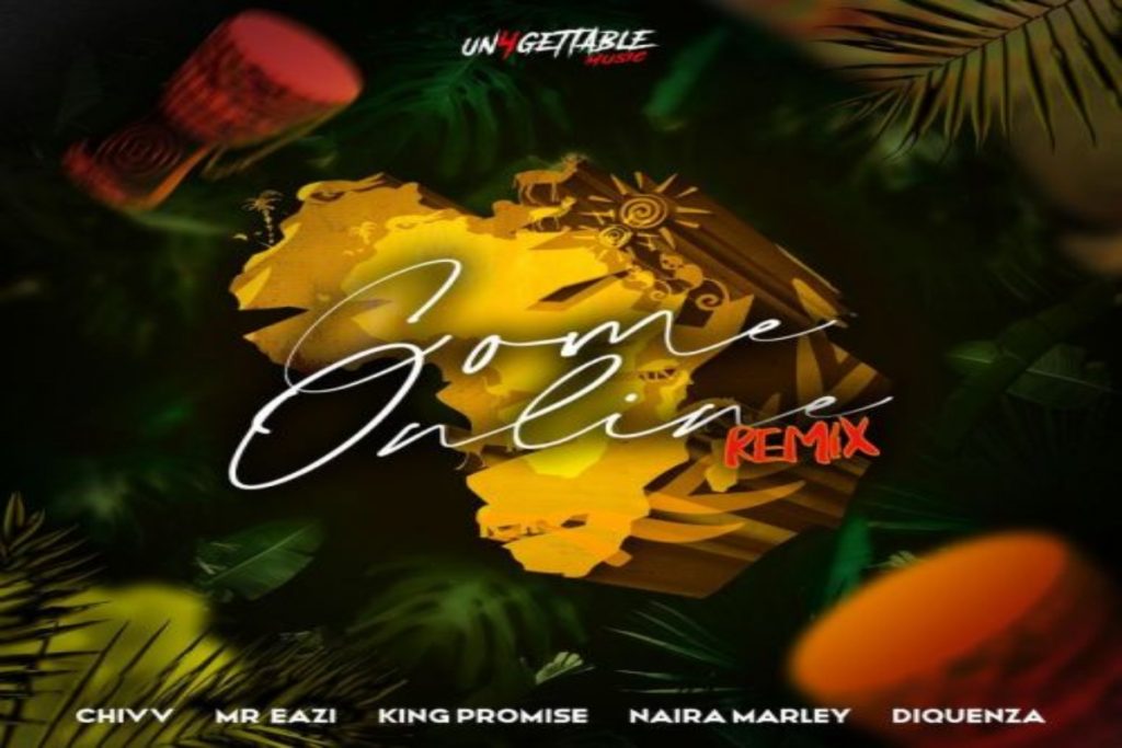 Chivv – Come Online (Remix) ft. Mr Eazi, Naira Marley, Diquenza & King Promise
