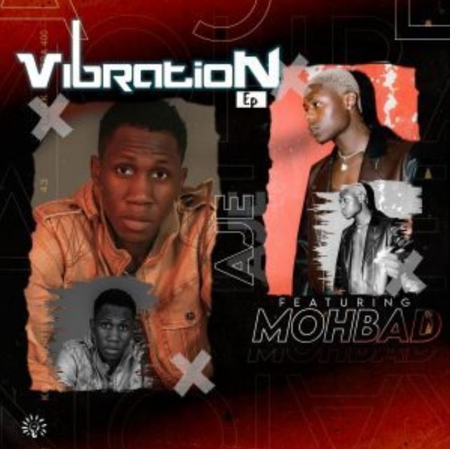 Aje & MohBad – Vibration (EP)