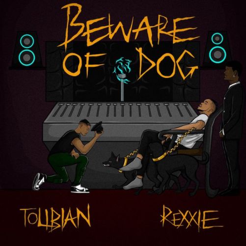 [Music] Tolibian – Beware Of Dog