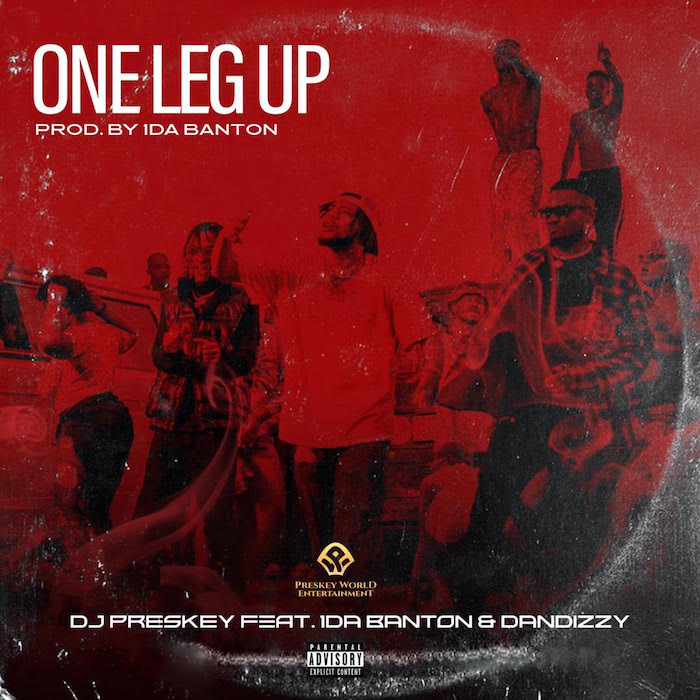 DJ Preskey – One Leg Up Ft. 1da Banton & DanDizzy