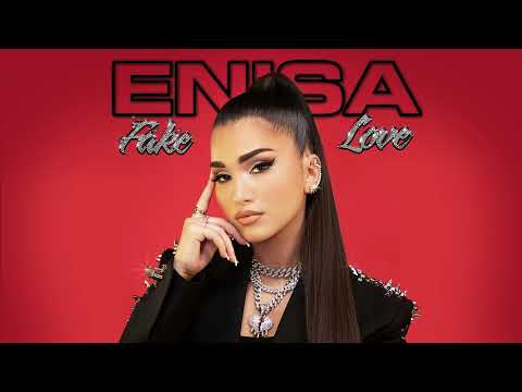Enisa – Fake Love Free Mp3 Download
