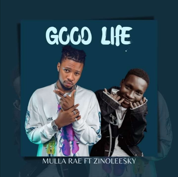 Mulla Rae – Good Life ft Zinoleesky