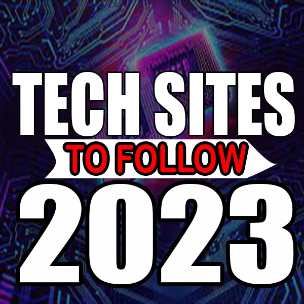 Best Tech Sites To Follow 2023