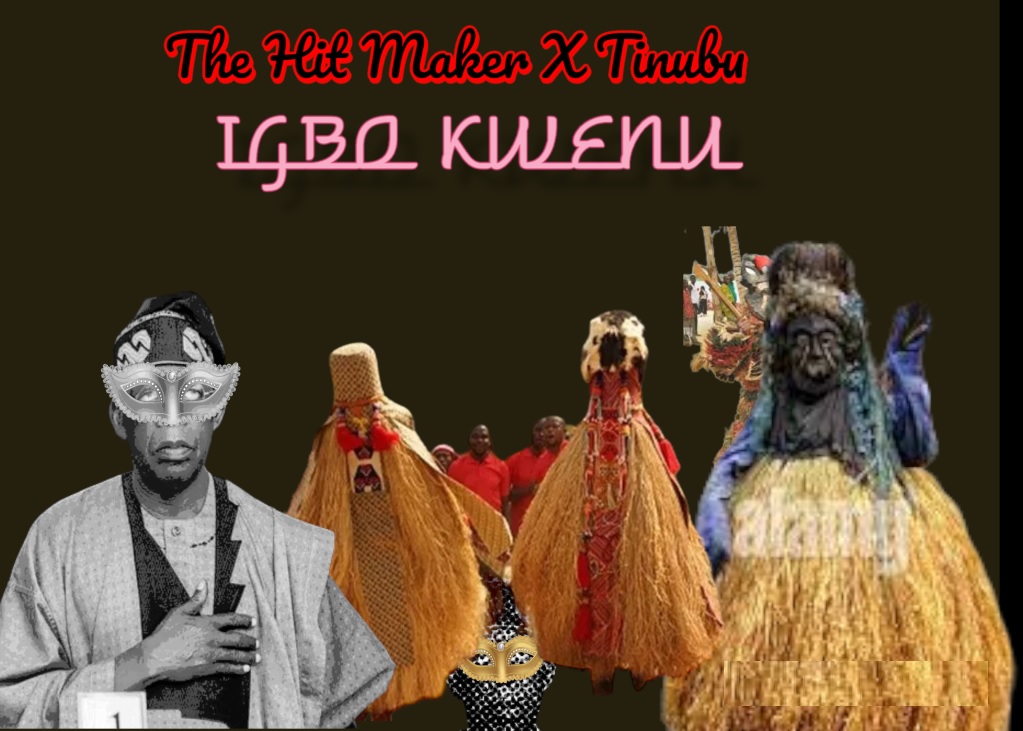 The Hit Maker – Igbo Kwenu