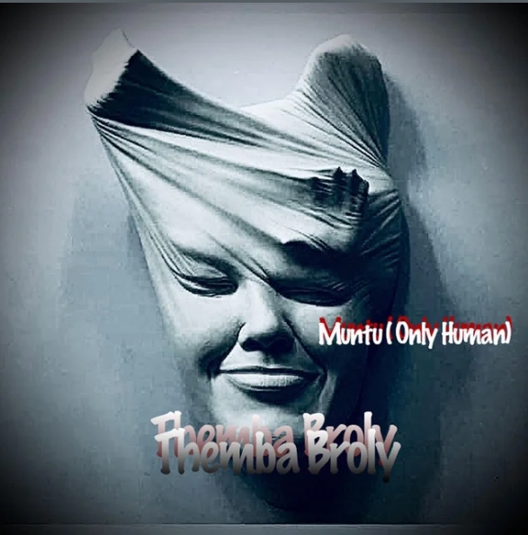 Themba Broly – Muntu (Only Human)