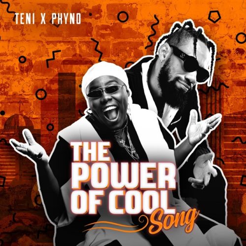 Teni x Phyno Power Of Cool.mp3 Download