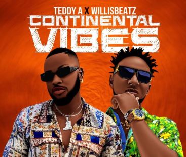 Teddy A Continental Vibes ft WillisBeatz.mp3 Download