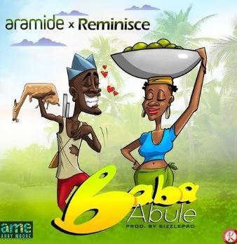Aramide x Reminisce Baba Abule.mp3 Download