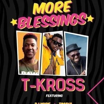 T Kross More Blessings ft Timaya.mp3 Download
