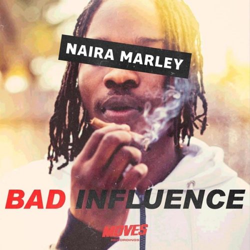 Naira Marley Bad Influence.mp3 Download