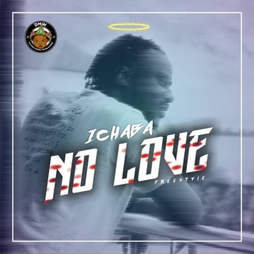 Ichaba No Love Freestyle Download Audio