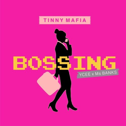 Tinny Mafia ft Ycee x Ms Banks Bossing.mp3 Download