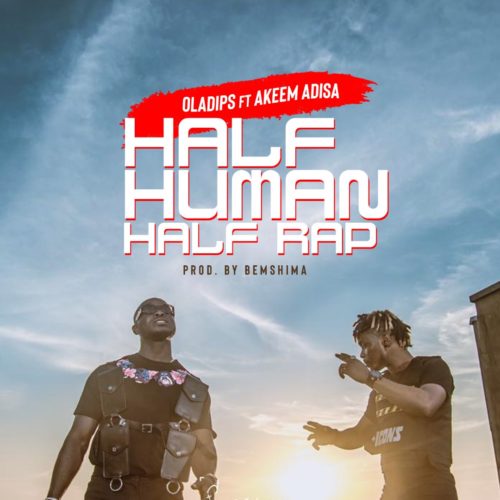 Oladips Half Human Half Rap ft Adisa.mp3