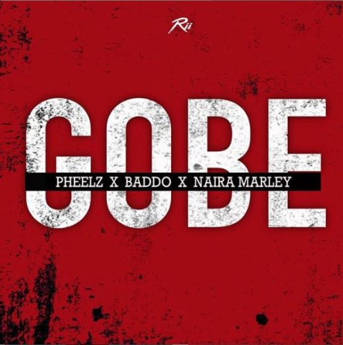 Download Audio Pheelz x Olamide x Naira Marley Gobe