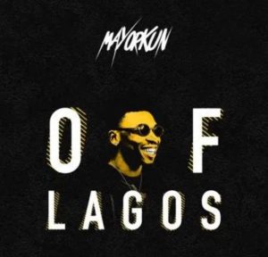 Download Mayorkun – Of Lagos.Mp3 Audio