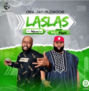 Download Oga-Jay Ft SlowDog Las-Las.mp3 Audio