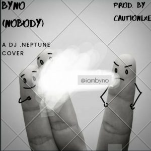 Download Byno – Nobody (DJ Neptune Cover).Mp3 Audio