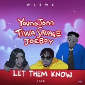 Young John Ft Tiwa Savage, Joeboy – Let Them Know MP3