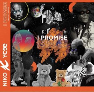 Download Niko – I Promise Ft. Ycee.Mp3 Audio