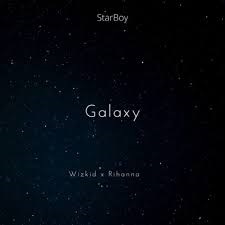 Download Wizkid Ft. Rihanna – Galaxy.mp3 Audio