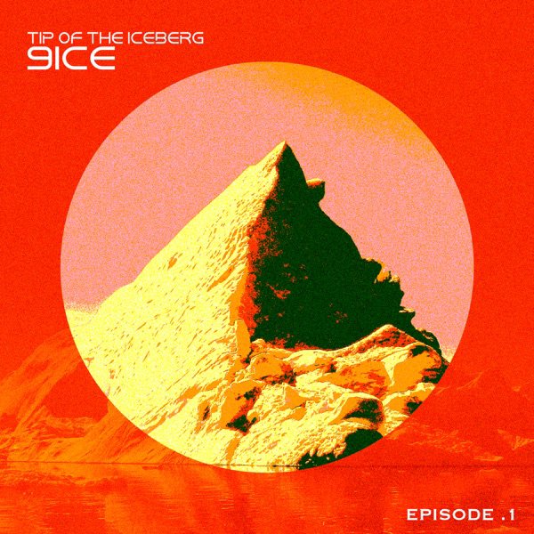 [Album] 9ice “Tip of The Iceberg: Episode 1”