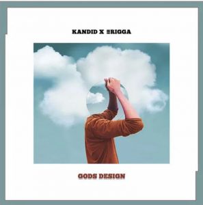 Kandid – Gods Design ft Erigga.Mp3 Download