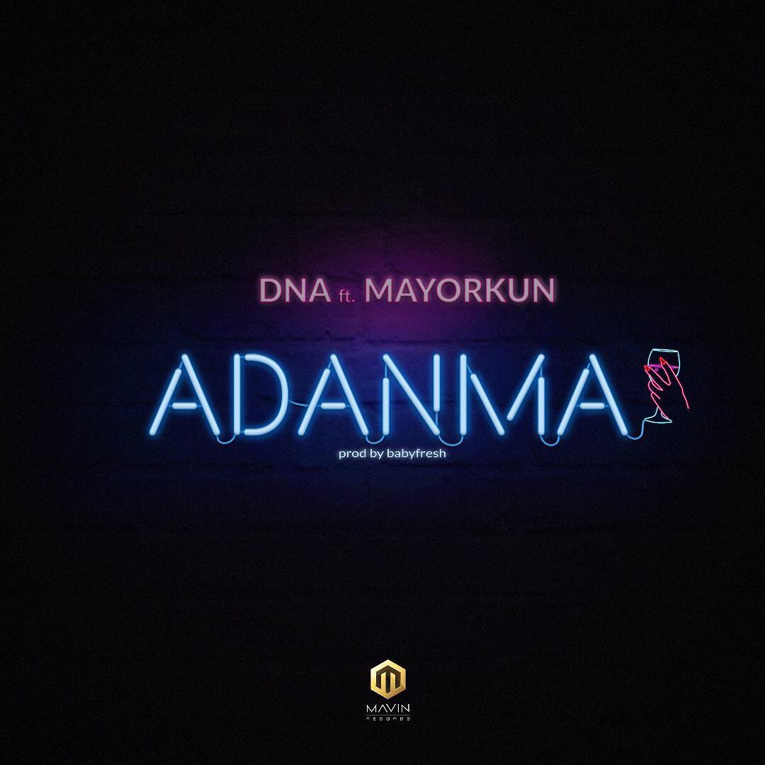DNA – Adanma ft. Mayorkun.Mp3 Audio Download