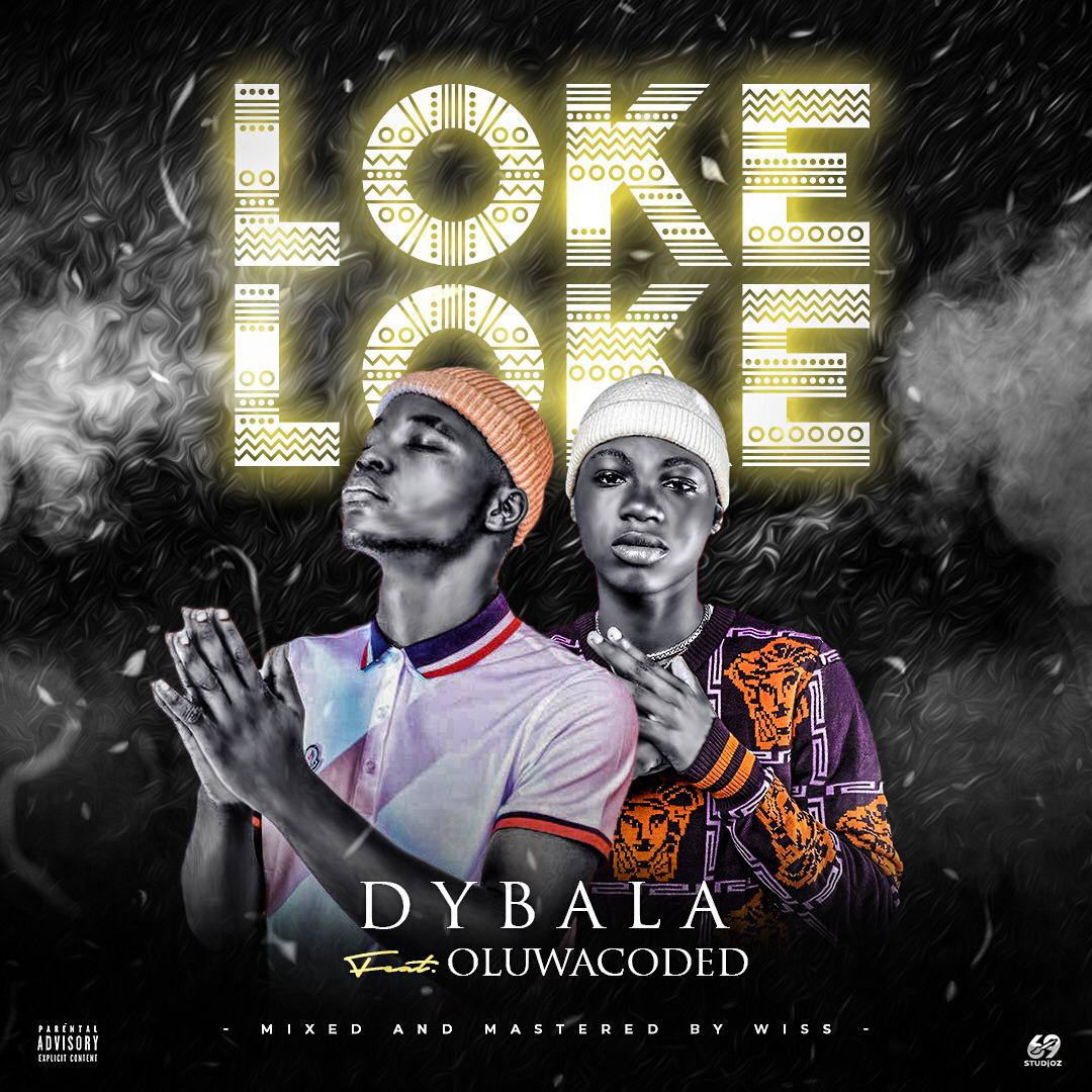 Dybala Ft. Oluwacoded – Loke Loke.Mp3 Audio