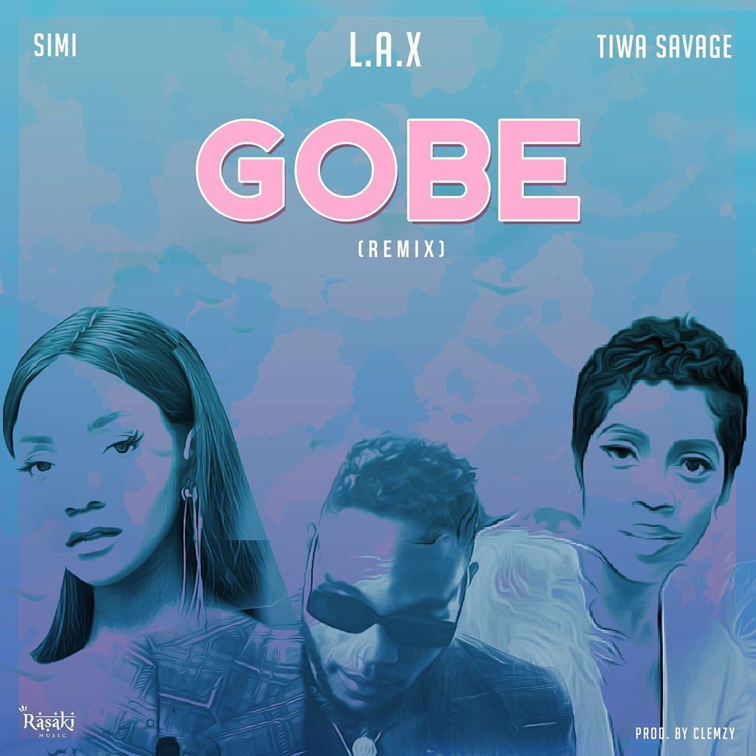 L.A.X – Gobe (Remix) ft. Tiwa Savage, Simi.Mp3 Audio