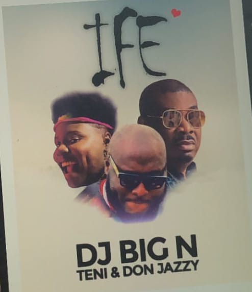 DJ Big N – Ife Ft. Teni & Don Jazzy.Mp3 Audio Download