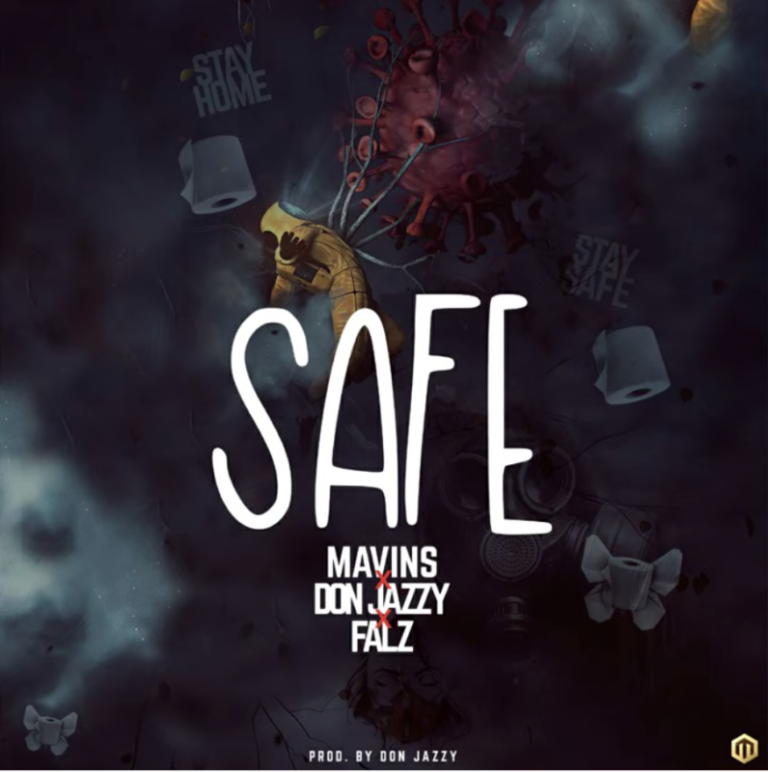 Mavins x Don Jazzy x Falz – “Safe”.Mp3 Audio Download