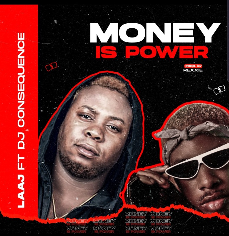 LAAJ – “Money Is Power” ft. DJ Consequences (Prod. By Rexxie)
