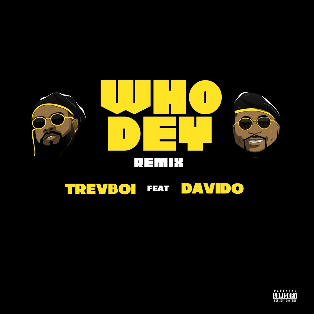 Trevboi Ft. Davido – Who Dey (Remix).Audio Download
