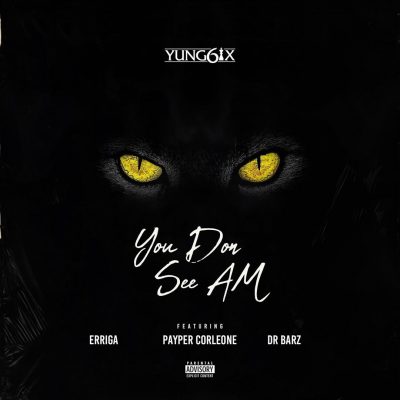Yung6ix – "You Don See Am "