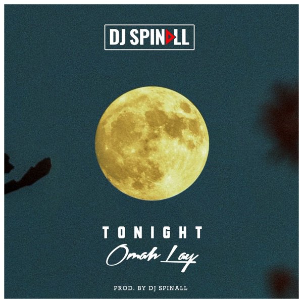 DJ Spinall – Tonight Ft. Omah Lay.Mp3 Audio Download