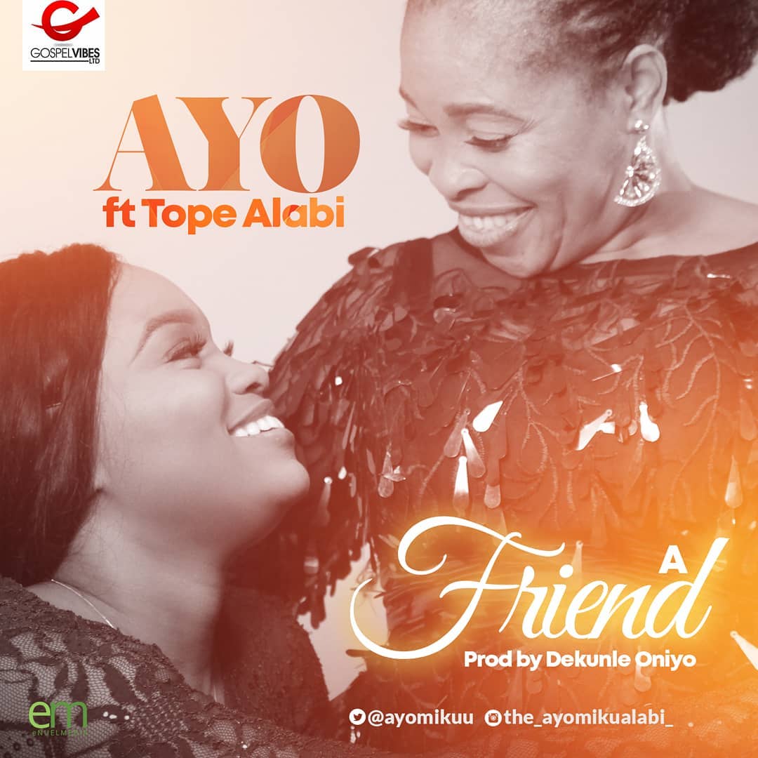 Ayo Alabi – A Friend Ft. Tope Alabi.Mp3 Audio Download